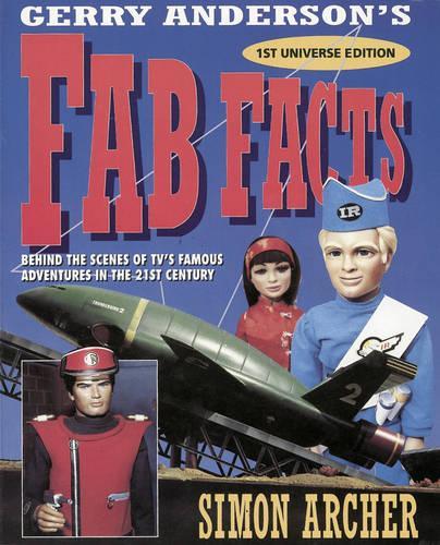 Fab Facts: Behind the Scenes of Gerry Andersons TV Adventures in the 21st Century