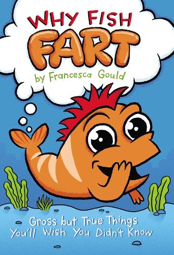 Why Fish Fart: Gross But True Things Youll Wish You Didnt Know