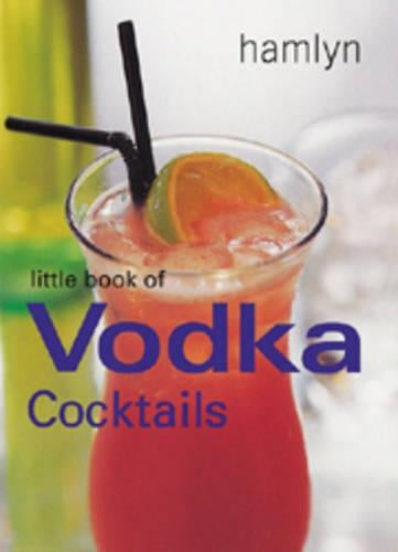 Little Book of Vodka Cocktails (Little Book of Cocktails)