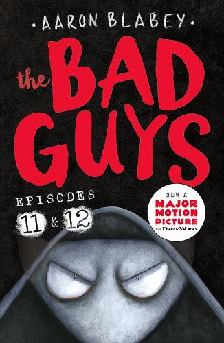 The Bad Guys: Two books in one for twice the laughs: Episodes 11 (Dawn of the Underlord) & 12 (The One?!): 6