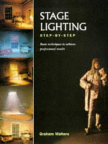 Stage Lighting: Step-by-step : Basic Techniques to Achieve Professional Results (Backstage)