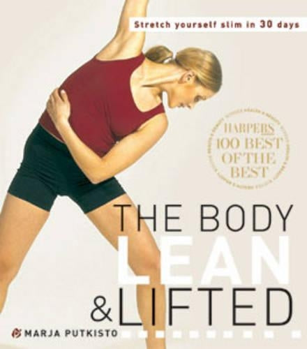 The Body Lean and Lifted: Stretch Yourself Slim in 30 Days!