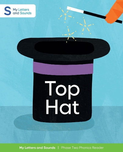 Top Hat: My Letters and Sounds Phase Two Phonics Reader, Pink B Book Band: Reception, Ages 4-5