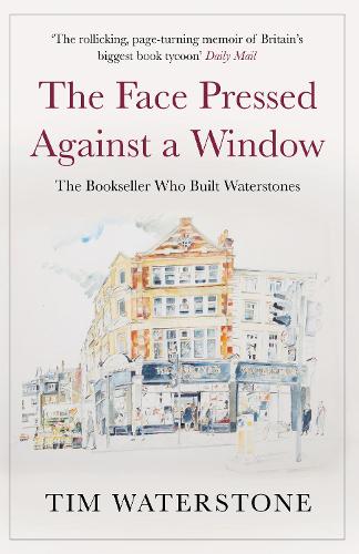The Face Pressed Against a Window: A Memoir