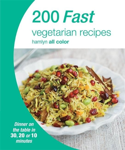 200 Fast Vegetarian Recipes: Hamlyn All Color Cookbook (Hamlyn All Colour Cookery)