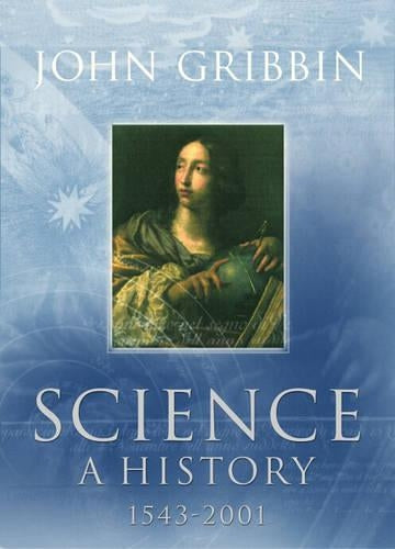 Science: A History 1543-2001