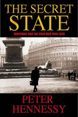The Secret State: Whitehall and the Cold War
