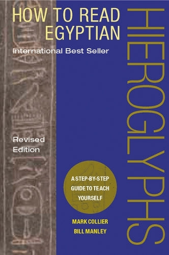 How To Read Egyptian Hieroglyphs : A Step-By-Step Guide To Teach Yourself