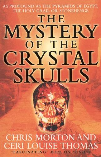 The MYSTERY OF THE CRYSTAL SKULLS.