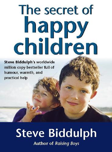 The Secret of Happy Children: A Guide for Parents