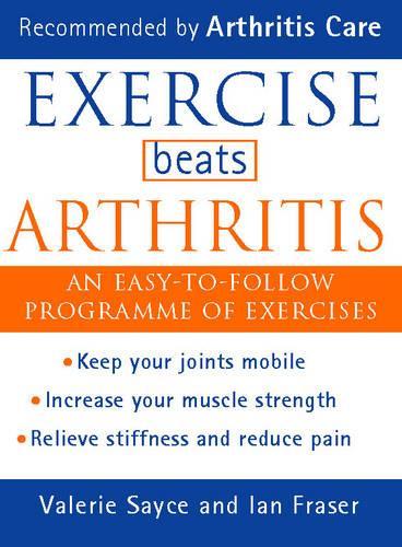 Exercise Beats Arthritis: An easy to follow programme of exercises