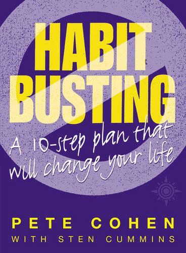 Habit Busting: A 10-Step Plan That Will Change Your Life: A Ten Step Plan That Will Change Your Life