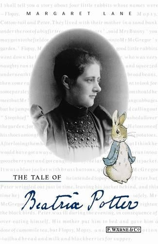 The Tale of Beatrix Potter: A Biography