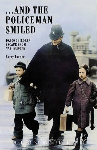 ... And the Policeman Smiled: 10, 000 Children Escape from Nazi Europe