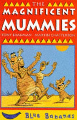 The Magnificent Mummies (Blue Bananas)
