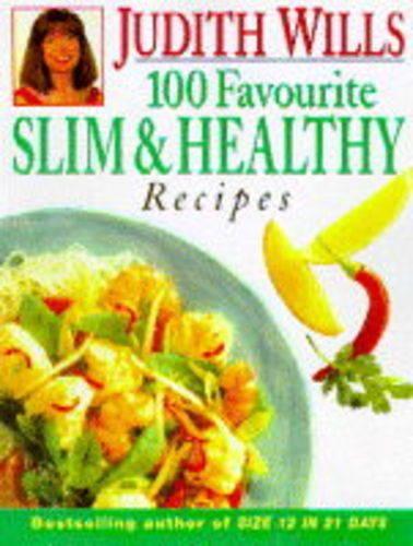 Judith Wills 100 Favourite Slim and Healthy Recipes