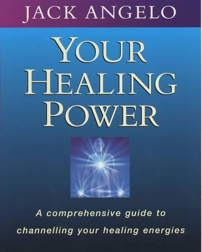 Your Healing Power: A comprehensive guide to channelling your healing energies: A Step-by-step Guide to Channelling Your Healing Energies