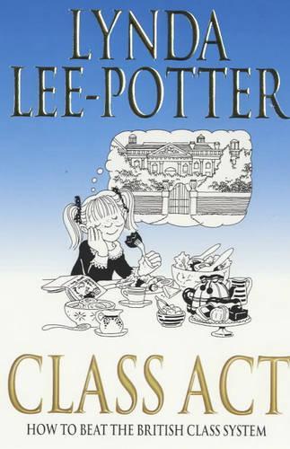 Class Act: How to Beat the British Class System