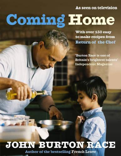 Coming Home: With Over 150 Easy to Make Recipes from Return of the Chef