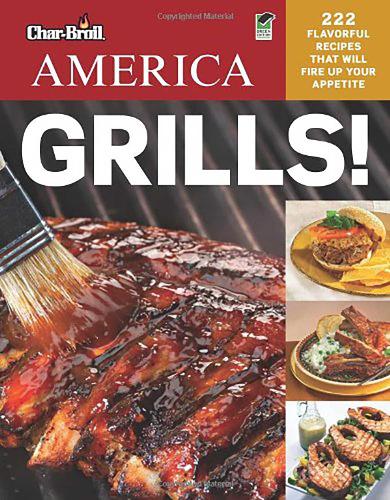 America Grills: 222 Flavorful Recipes That Will Fire Up Your Appetite (Grilling)