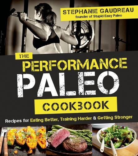 Performance Paleo Cookbook, The