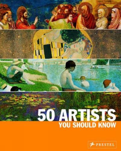 50 Artists You Should Know: From Giotto to Warhol (50 You Should Know)