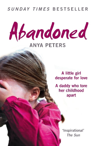 Abandoned: The true story of a little girl who didnt belong