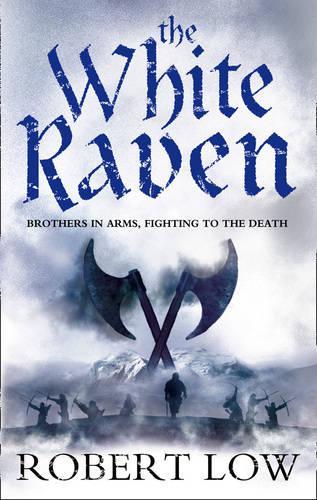 The White Raven (The Oathsworn Series, Book 3)