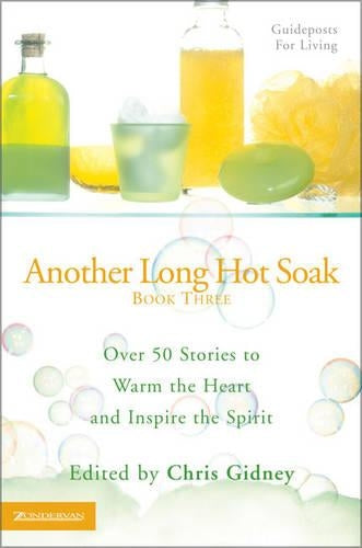 Another Long Hot Soak: Bk. 3: Over 50 Stories to Warm the Heart and Inspire the Spirit