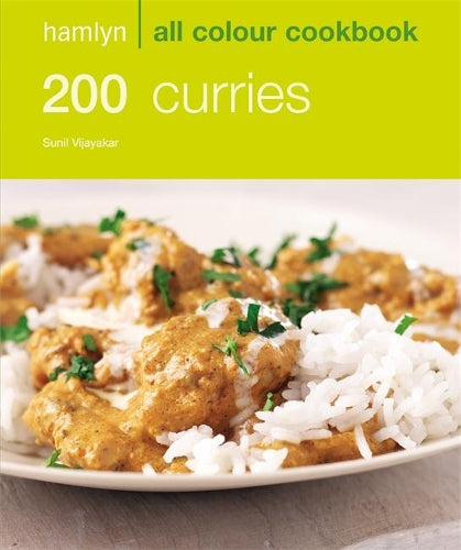 200 Curries: Hamlyn All Colour Cookbook: Over 200 Delicious Recipes and Ideas