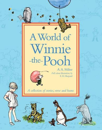 A World of Winnie-the-Pooh: A Collection of Stories, Verse and Hums