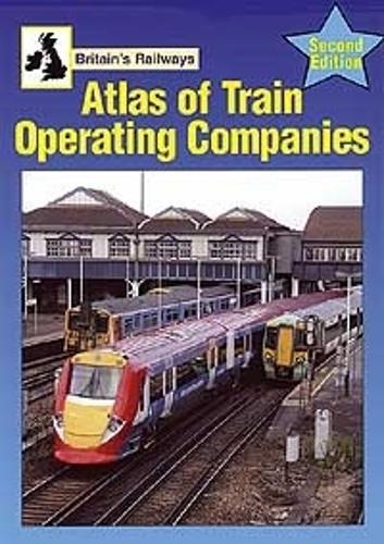 Atlas of Train Operating Companies (Britains Railways)