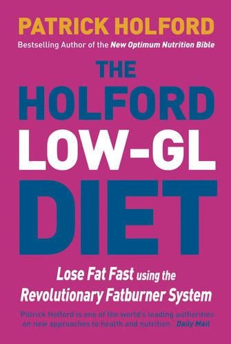 The Holford Diet - Lose Fat Fast Using the Revolutionary Fatburner System