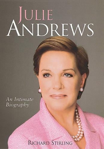 Julie Andrews: An intimate biography