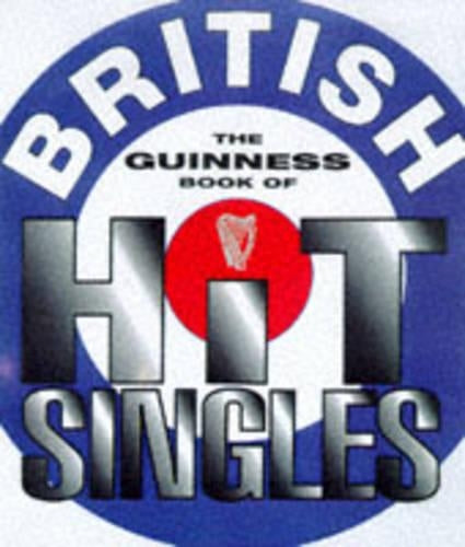 THE GUINNESS BOOK OF BRITISH HIT SINGLES