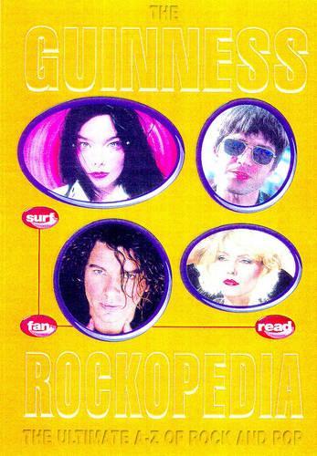 The Guinness Rockopedia: The Ultimate A-Z of Rock and Pop