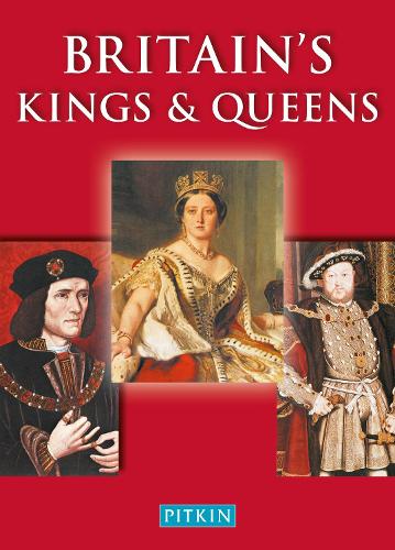 Britains Kings & Queens (Pitkin Guides)