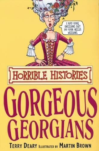 The Gorgeous Georgians (Horrible Histories)