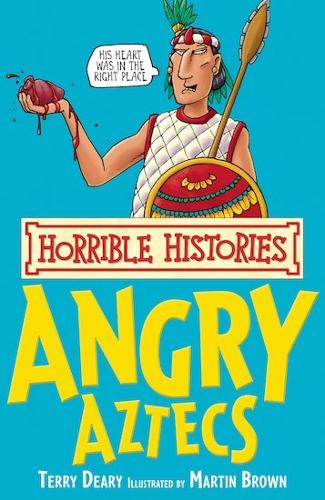 The Angry Aztecs (Horrible Histories)