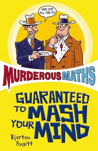Murderous Maths Guaranteed to Mash Your Mind: More Muderous Maths
