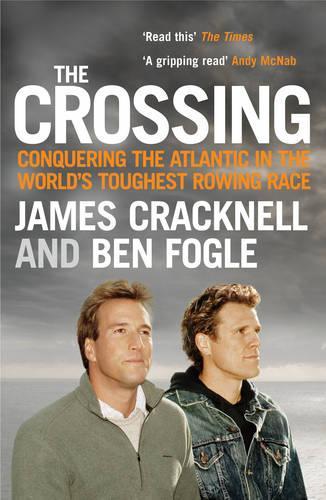 The Crossing. Conquering the Atlantic in the Worlds Toughest Rowing Race