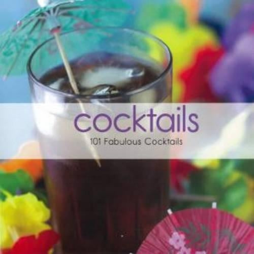 Cocktails - 101 Fabulous Cocktails