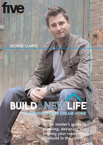 BUILD A NEW LIFE: By Creating Your Dream Home: By Creating Your New Home