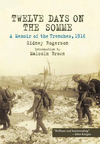 Twelve Days on the Somme: A Memoir of the Trenches, 1916