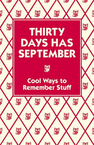 Thirty Days Has September Cool Ways to Remember Stuff by Stevens, Chris ( AUTHOR ) Oct-02-2008 Hardback