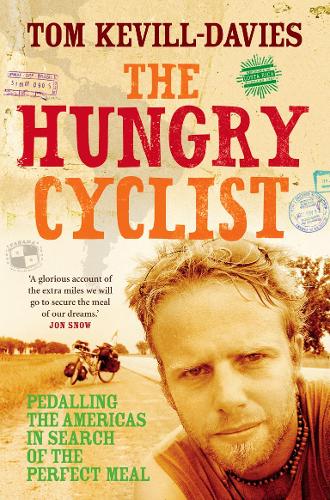 TheHungry Cyclist Pedalling the Americas in Search of the Perfect Meal by Davies, Tom Kevill ( Author ) ON Apr-30-2009, Paperback