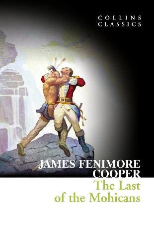 The Last of the Mohicans (Collins Classics)