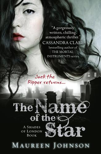 The Name of the Star (Shades of London, Book 1) (Shades of London 1)