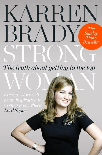 Strong Woman: The Truth About Getting To The Top