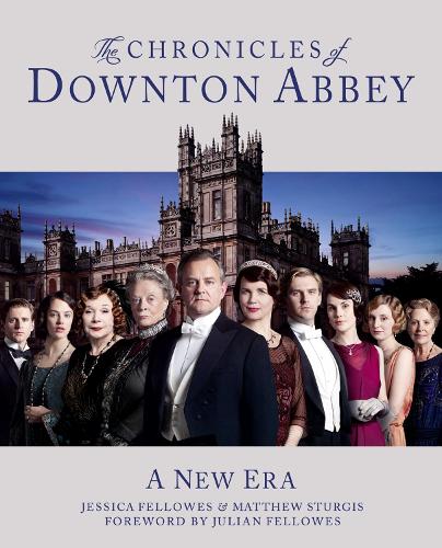 The Chronicles of Downton Abbey: A New Era